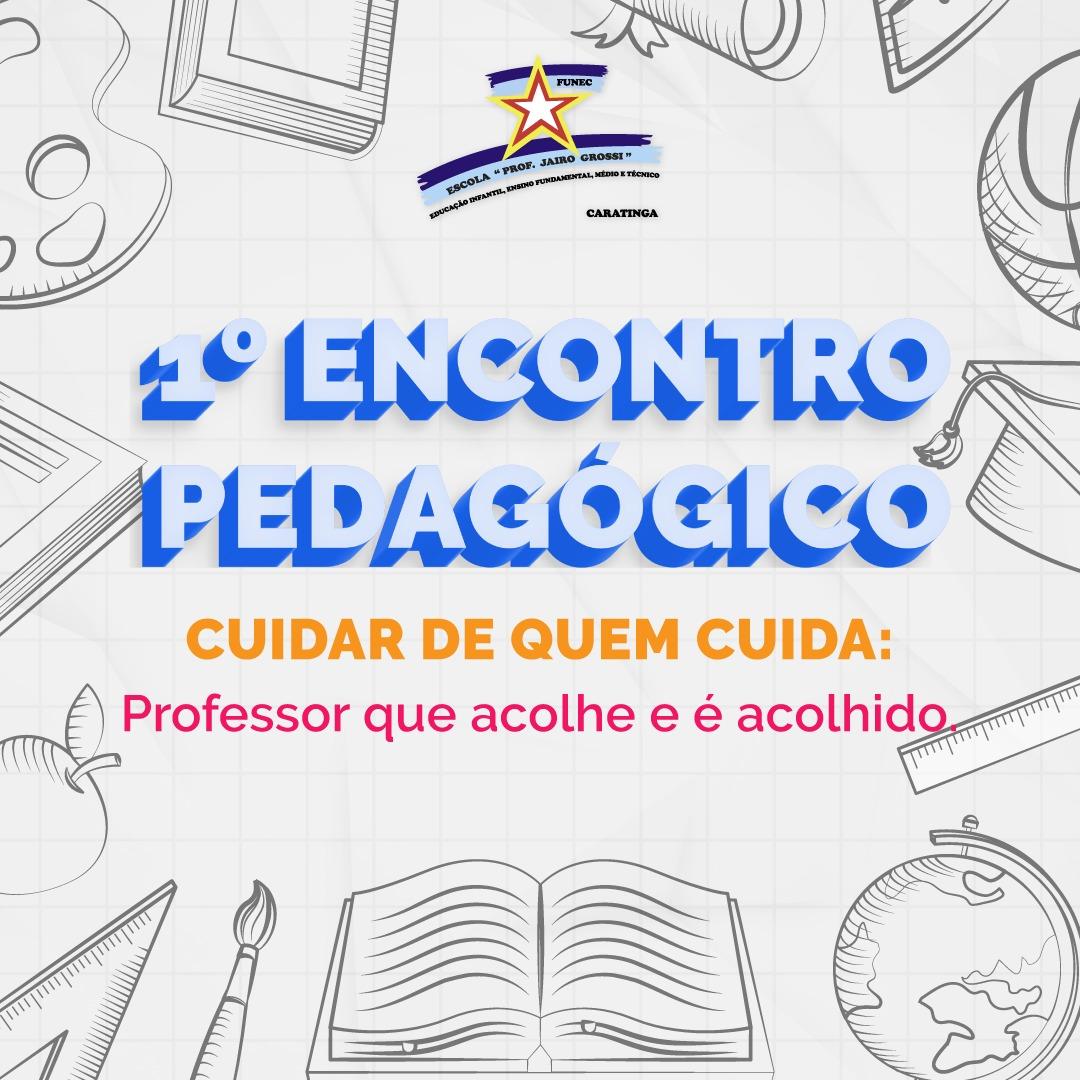 1º Encontro pedagógico on-line - "Cuidar de quem cuida: Professor que acolhe e é acolhido."